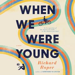 When We Were Young Audiobook, by Richard Roper
