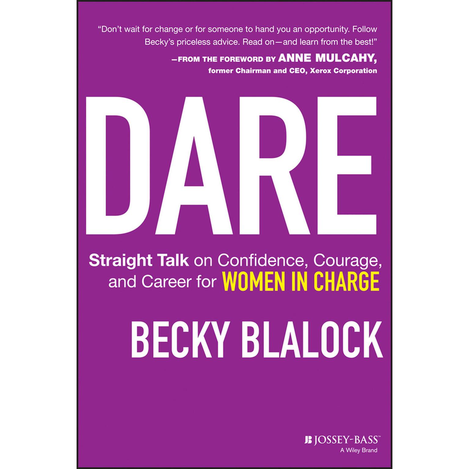 Dare: Straight Talk on Confidence, Courage, and Career for Women in Charge Audiobook, by Becky Blalock