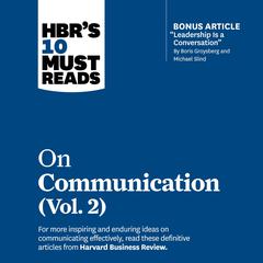 HBRs 10 Must Reads on Communication, Vol. 2 Audiobook, by Harvard Business Review