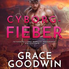 Cyborg-Fieber Audiobook, by Grace Goodwin