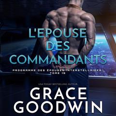 LEpouse des Commandants Audiobook, by Grace Goodwin