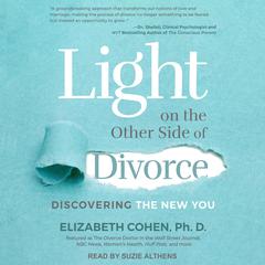 Light on the Other Side of Divorce: Discovering the New You Audiobook, by Elizabeth Cohen