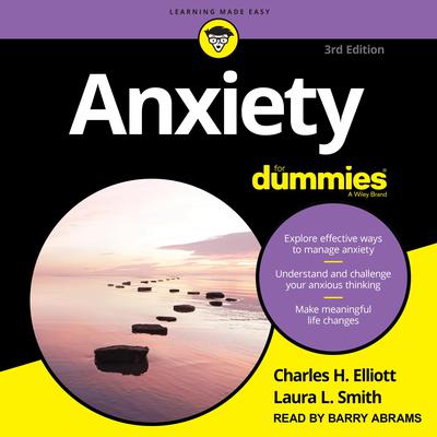 Anxiety For Dummies: 3rd Edition Audiobook, by Charles H. Elliott