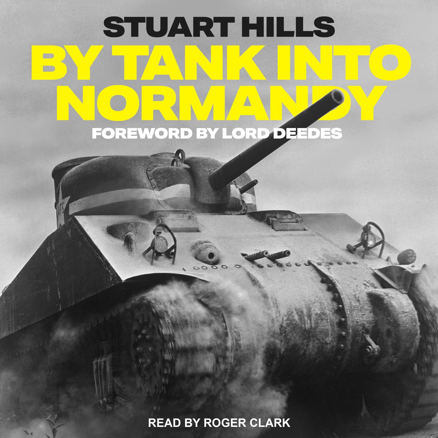 By Tank into Normandy Audiobook, by Stuart Hills
