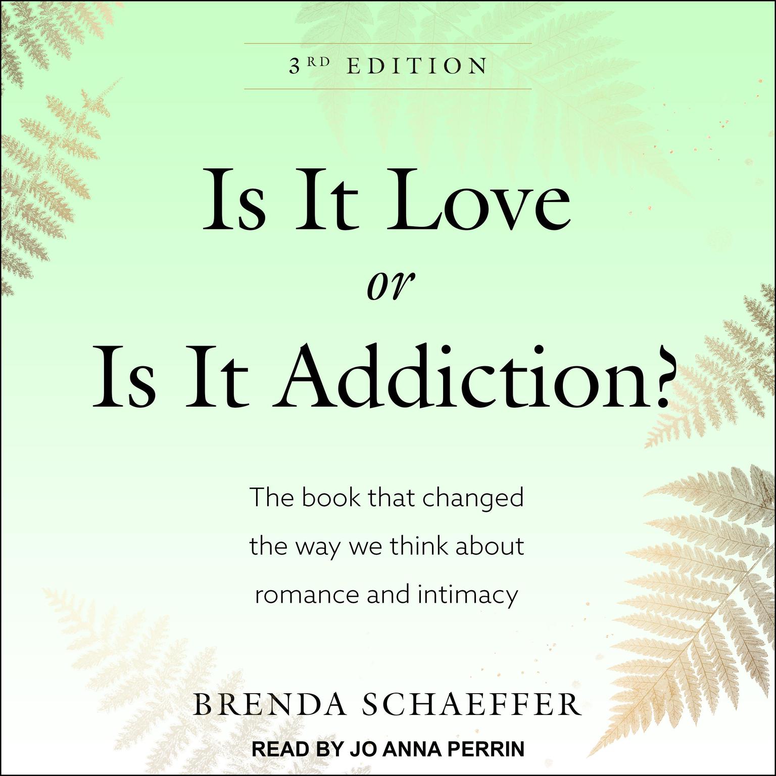 Is It Love or Is It Addiction: The Book That Changed the Way We Think About Romance and Intimacy Audiobook, by Brenda Schaeffer