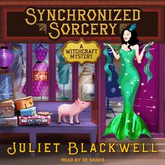Synchronized Sorcery Audiobook, by Juliet Blackwell