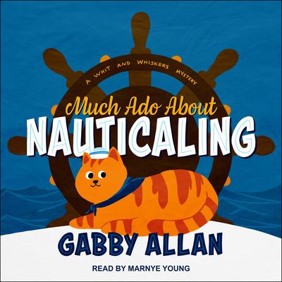 Much Ado about Nauticaling Audiobook, by Gabby Allan
