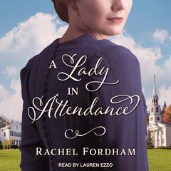 A Lady in Attendance Audiobook, by Rachel Fordham