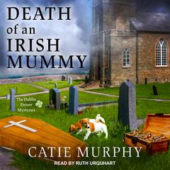 Death of an Irish Mummy Audiobook, by Catie Murphy