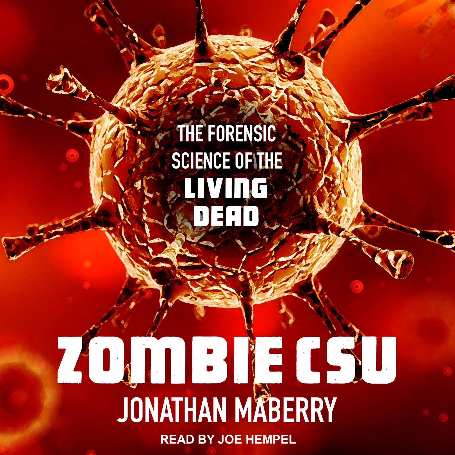 Zombie CSU: The Forensic Science of the Living Dead Audiobook, by Jonathan Maberry