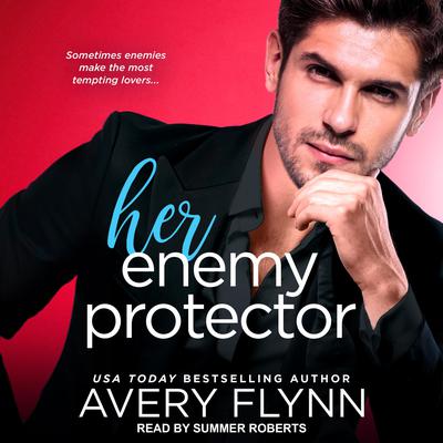 Her Enemy Protector Audiobook, by Avery Flynn