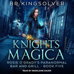 Knights Magica Audiobook, by B.R. Kingsolver