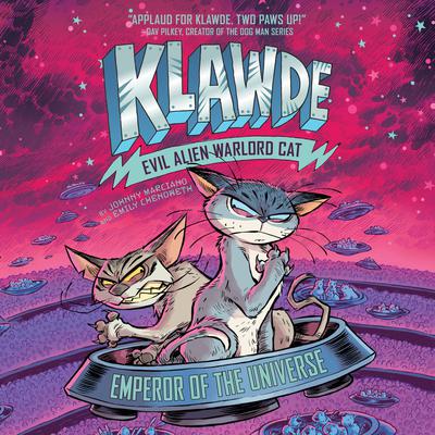 Klawde: Evil Alien Warlord Cat: Emperor of the Universe #5 Audiobook, by Emily Chenoweth