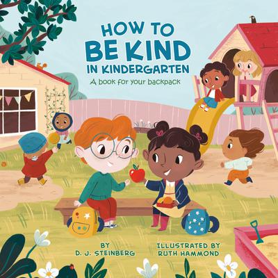 How to Be Kind in Kindergarten: A Book for Your Backpack Audiobook, by D.J. Steinberg