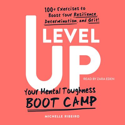 Level Up: Your Mental Toughness Boot Camp Audiobook, by Michelle Ribeiro