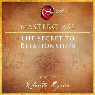 The Secret to Relationships Masterclass Audiobook, by 