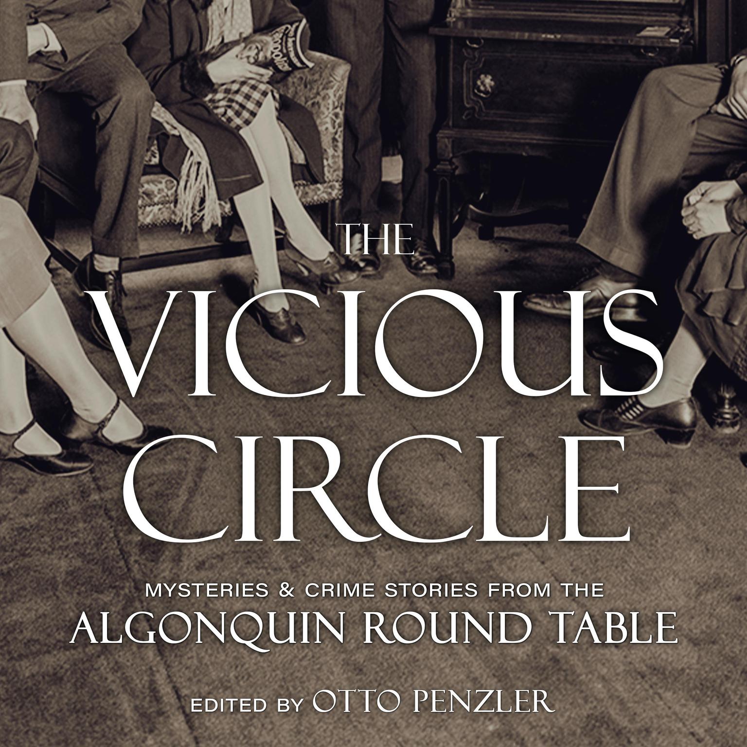 The Vicious Circle: Mysteries & Crime Stories from the Algonquin Round Table Audiobook, by Otto Penzler