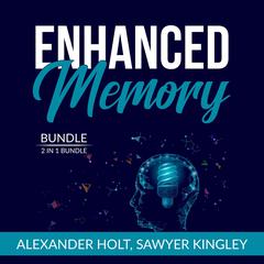 Enhanced Memory Bundle, 2 in 1 Bundle: Super Memory and Practical Memory Audiobook, by Alexander Holt
