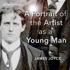 A Portrait of the Artist as a Young Man Audiobook, by James Joyce