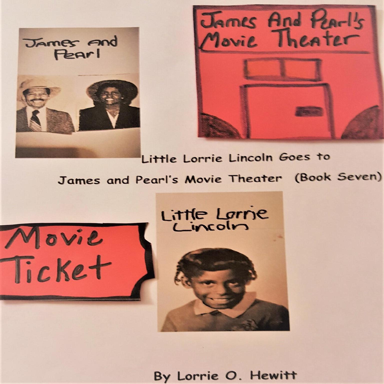 Little Lorrie Lincoln Goes to James and Pearls Movie Theater (Book Seven) Audiobook, by Lorrie O. Hewitt