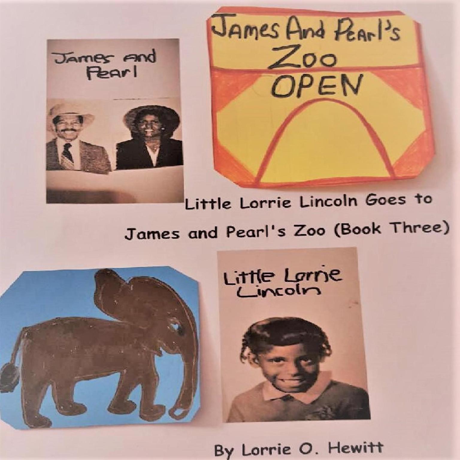 Little Lorrie Lincoln Goes to James and Pearls Zoo Audiobook, by Lorrie O. Hewitt