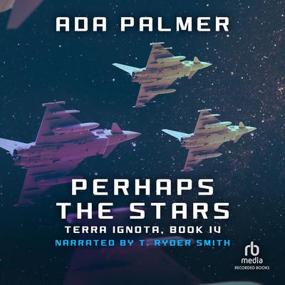 Perhaps the Stars Audiobook, by Ada Palmer