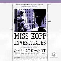 Miss Kopp Investigates Audiobook, by Amy Stewart
