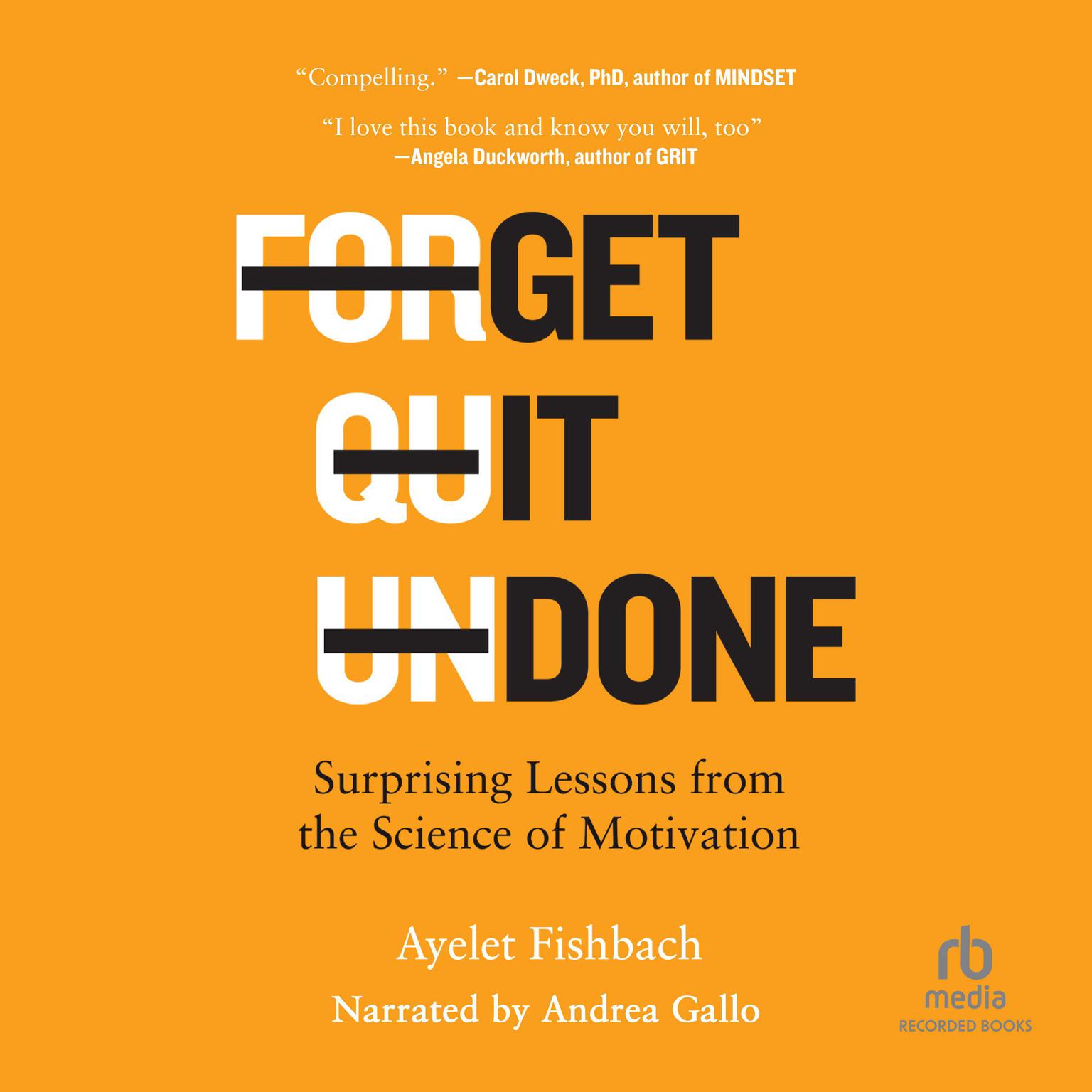 Get It Done: Surprising Lessons from the Science of Motivation Audiobook, by Ayelet Fishbach