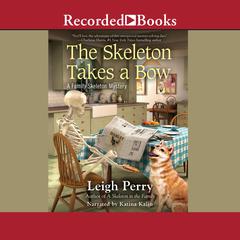 The Skeleton Takes a Bow Audiobook, by Leigh Perry