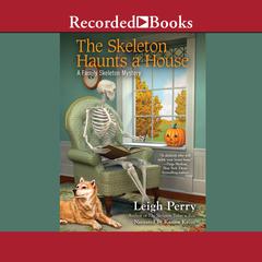 The Skeleton Haunts a House Audiobook, by Leigh Perry