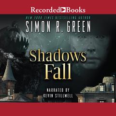 Shadows Fall Audiobook, by Simon R. Green