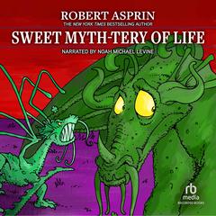 Sweet Myth-Tery of Life Audiobook, by Robert Asprin