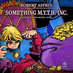 Something M.Y.T.H. Inc. Audiobook, by Robert Asprin