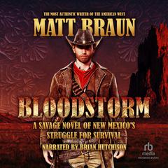 Bloodstorm Audiobook, by Matt Braun