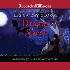 Dragon Spear Audiobook, by Jessica Day George