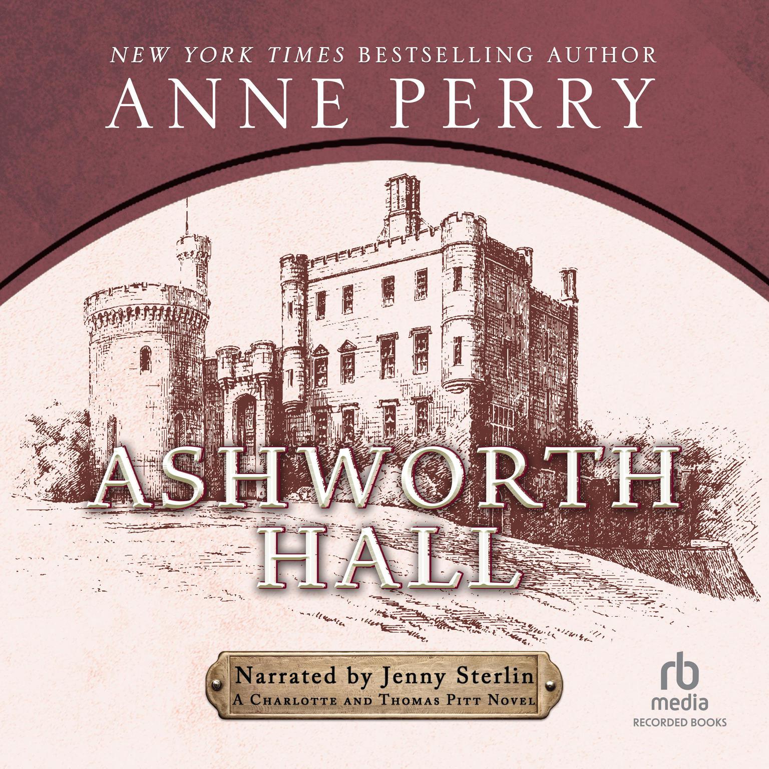 Ashworth Hall: A Charlotte and Thomas Pitt Novel  Audiobook, by Anne Perry