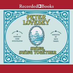 Swing, Swing Together Audiobook, by Peter Lovesey
