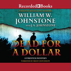 Dead for a Dollar Audiobook, by William W. Johnstone