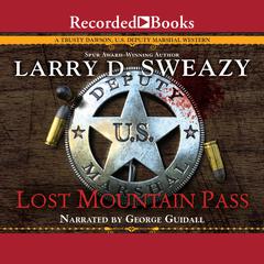 Lost Mountain Pass Audiobook, by Larry D. Sweazy