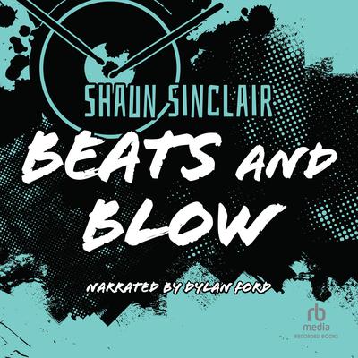 Beats and Blow Audiobook, by Shaun Sinclair