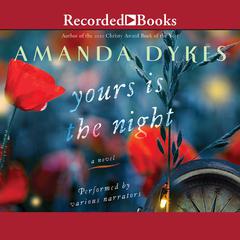 Yours is the Night Audiobook, by Amanda Dykes
