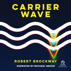 Carrier Wave Audiobook, by Robert Brockway