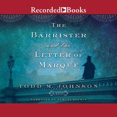 The Barrister and the Letter of Marque Audiobook, by Todd M. Johnson