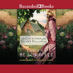The Courtship of the Vicars Daughter Audiobook, by Lawana Blackwell