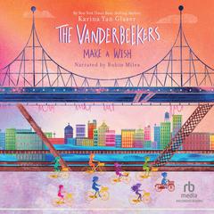 The Vanderbeekers Make a Wish Audiobook, by Karina Yan Glaser