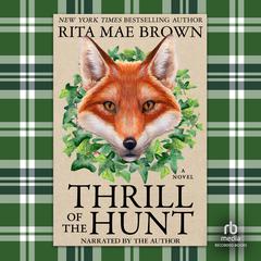 Thrill of the Hunt: A Novel Audiobook, by Rita Mae Brown