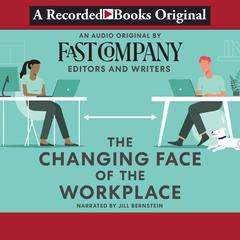 The Changing Face of the Workplace Audiobook, by Fast Company's Editors and Writers