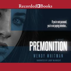Premonition: A Novel Audiobook, by Wendy Whitman