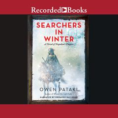 Searchers in Winter: A Novel of Napoleons Empire Audiobook, by Owen Pataki