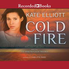 Cold Fire 'International Edition' Audiobook, by Kate Elliott